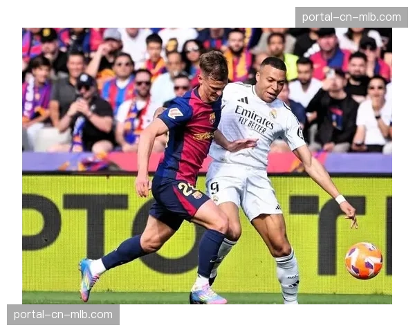 专家预测：国家德比次回合，巴萨的中场控制与皇马的反击锐度将再成焦点